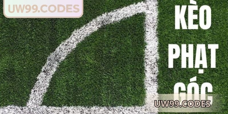 Tìm hiểu chi tiết về định nghĩa kèo góc UW99
