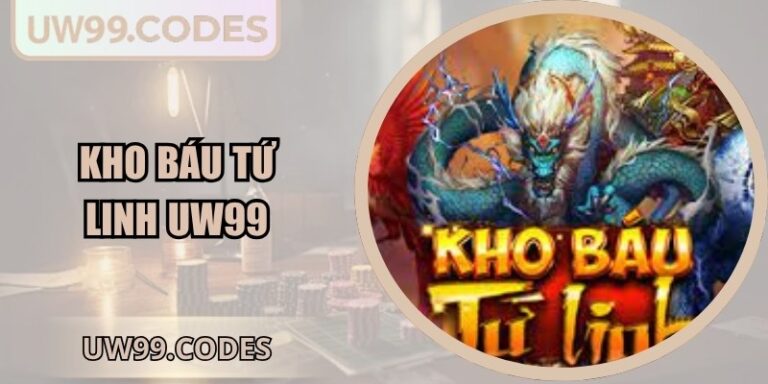 Kho Báu Tứ Linh UW99 Tạo Sức Hút Mạnh Trong Dòng Nổ Hũ 4 kho báu tứ linh UW99